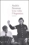 Andrés Neuman - Una volta l'Argentina