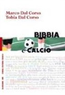 Marco Dal Corso, Tobia Dal Corso - Bibbia e calcio. Il gioco del pallone e la narrazione biblica