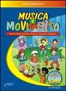 Maurizio Spaccazocchi - Musica e movimento. Psicomotricità, emozioni e fantasia nella scuola d'infanzia