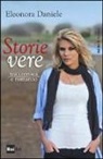 Eleonora Daniele - Storie vere. Tra cronaca e romanzo