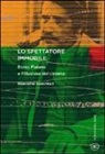 Giacomo Ioannisci, R. Donati - Lo spettatore immobile. Ennio Flaiano e l'illusione del cinema