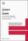 Richard Leakey, Richard E. Leakey, Roger Lewin - La sesta estinzione. La vita sulla Terra e il futuro del genere umano