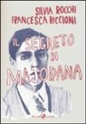 Francesca Riccioni, Silvia Rocchi - Il segreto di Majorana