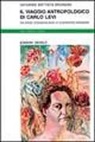 G. Battista Bronzini - Il viaggio antropologico di Carlo Levi. Da eroe stendhaliano a guerriero birmano