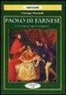 Giuseppe Moscatelli - Paolo III Farnese. Un papa casa e Chiesa