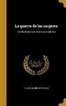 Alexandre Dumas, Alexandre 1802-1870 Dumas - La guerra de las mujeres: Novela histórica escrita en francés