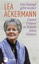 Le Ackermann, Lea Ackermann, Michael Albus, Michae Albus, Michael Albus - Der Kampf geht weiter - Damit Frauen in Würde leben können