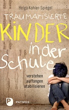 Helga Kohler-Spiegel, Kai Pannes - Traumatisierte Kinder in der Schule