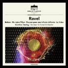 Maurice Ravel - Bolero / Ma mére l'Oye / Pavane pour une infante défunte / La valse, 1 Audio-CD (Livre audio)