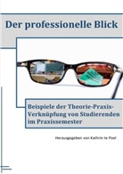 Laura Düllmann, Heik Friedebold, Heike Friedebold, Kathrin te Poel, Elvir Schönke, Elvira Schönke... - Der professionelle Blick