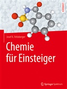 Josef K Felixberger, Josef K (Prof. Dr.) Felixberger, Josef K. Felixberger, Martin Lay - Chemie für Einsteiger