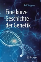 Rolf Knippers, Rolf (Dr. em.) Knippers - Eine kurze Geschichte der Genetik