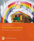Paul Weismantel - Dem Leben trauen