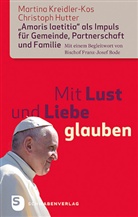 Christoph Hutter, Martin Kreidler-Kos, Martina Kreidler-Kos - Mit Lust und Liebe glauben