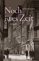 Rolf Waller, Waller  Rolf - Noch ist es Zeit