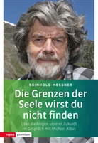 Albus Albus, Michael Albus, Messne Messner, Reinhold Messner - Die Grenzen der Seele wirst du nicht finden