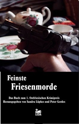 Peter Gerdes, GERDES, Sandr Lüpkes, Sandra Lüpkes - Feinste Friesenmorde Das Buch zum 1. Ostfriesischen Krimipreis