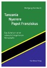 Wolfgang Bernhard, Wolfgang Bernhardt - Tanzania - Nyerere - Papst Franziskus