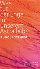 Rudolf Steiner, Andreas Laudert - Was tut der Engel in unserem Astralleib?