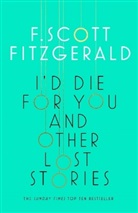 Anne Margaret Daniel, F Scott Fitzgerald, F. Scott Fitzgerald, Anne M. Daniel, Anne Margaret Daniel, Ann Margaret Daniel - I'd Die For You