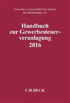 Deutsches wissenschaftliches Institut der Steuerberater e.V., Deutsche wissenschaftliches Institut der - Handbuch zur Gewerbesteuerveranlagung (GewSt) 2016