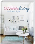 Shant Broeng, Mario Hellweg, Marion Hellweg, Charlotte u Meindl, Shanti Broeng - Sweet Living im Scandi Style