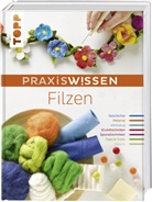 Monique Rahner - PraxisWissen Filzen