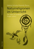 Dominik Plonus, Marku Schulze, Markus Schulze - Naturreligionen im Unterricht