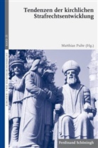 Matthias Pulte, Marku Graulich, Markus Graulich, Heribert Hallermann, Matthia Pulte, Matthias Pulte - Tendenzen der kirchlichen Strafrechtsentwicklung