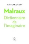 Jean-Pierre Zarader, Jean-Pierre Zarader, Jean-Pierre (1945-....) Zarader, ZARADER JEAN PIERRE - Malraux : dictionnaire de l'imaginaire