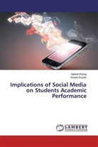 Gabrie Ekong, Gabriel Ekong, Essien Essien - Implications of Social Media on Students Academic Performance