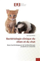 Jean-Louis Pellerin - Bactériologie clinique du chien et du chat