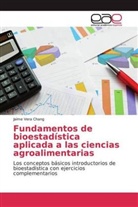 Jaime Vera Chang - Fundamentos de bioestadística aplicada a las ciencias agroalimentarias