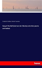 Moritz Foerster, Friedric Schiller, Friedrich Schiller, Friedrich von Schiller - Song of the Bell (Lied von der Glocke) and other poems and ballads