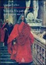 Giuseppe Gullino - Venezia. Un patriziato lungo cinque secoli