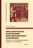 Evelien Timpener, Evelien Von: Timpener - Diplomatische Strategien der Reichsstadt Augsburg