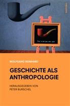 Wolfgang Reinhard, Pete Burschel, Peter Burschel, Peter Herausgegeben von Burschel, Mitwirkung (so - Geschichte als Anthropologie