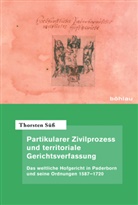 Thorsten Süß, Thorsten Von: Süss - Partikularer Zivilprozess und territoriale Gerichtsverfassung