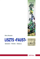 Nina Noeske, Nina Von: Noeske - Liszts »Faust«; .