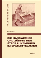Eva Jullien, Eva Von: Jullien - Die Handwerker und Zünfte der Stadt Luxemburg im Spätmittelalter