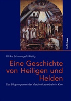 Ulrike Schmiegelt-Rietig, Robert Born, Michael Marek, Michaela Marek, Ada Raev, Überarbeitet von... - Eine Geschichte von Heiligen und Helden