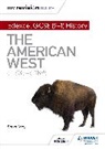 Steve May - My Revision Notes: Edexcel GCSE 9 1 History: The American West,