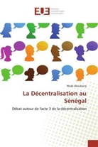 Wade Aboubacry - La Décentralisation au Sénégal