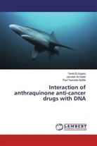 Jamela Al-Otaibi, Jamelah Al-Otaibi, Tare ELGogary, Tarek ELGogary, Teesdale Spittl, Paul Teesdale Spittle - Interaction of anthraquinone anti-cancer drugs with DNA