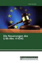 Anika Schneider - Die Neuerungen des 8b Abs. 4 KStG