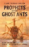 Clark Thomas Carlton, Carlton Clark Thomas - Prophets of the Ghost Ants