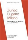 Rico Maggi, Federica Rossi, Federica - Maggi Rossi - Zurigo, Lugano, Milano. Studio sull'economia ticinese dopo ALPTRANSIT