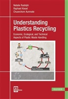 Chuancho Aumnate, Chuanchom Aumnate, Raphae Kiesel, Raphael Kiesel, Natali Rudolph, Natalie Rudolph - Understanding Plastics Recycling, m. 1 Buch, m. 1 E-Book