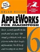 Nolan Hester - AppleWorks 6 for Macintosh