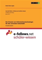 Denis Ruiz Lopez - Der Einsatz von Informationstechnologie für das vernetzte Automobil